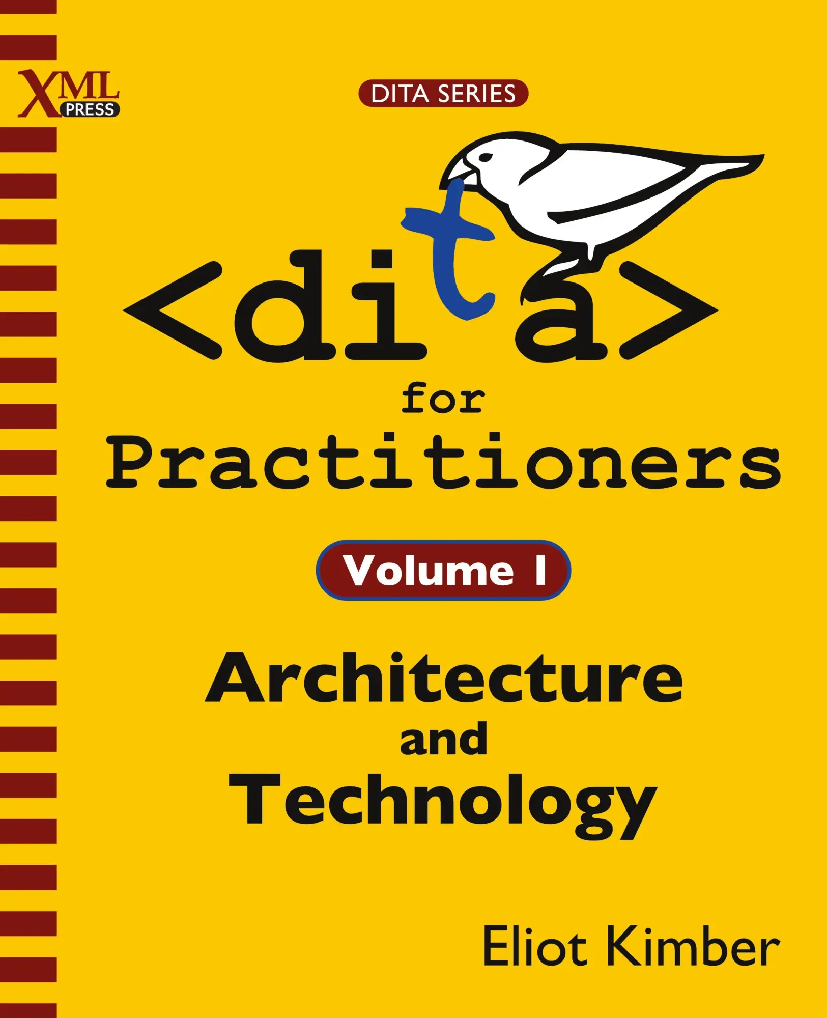 Cover: 9781937434069 | DITA for Practitioners Volume 1 | Architecture and Technology | Kimber
