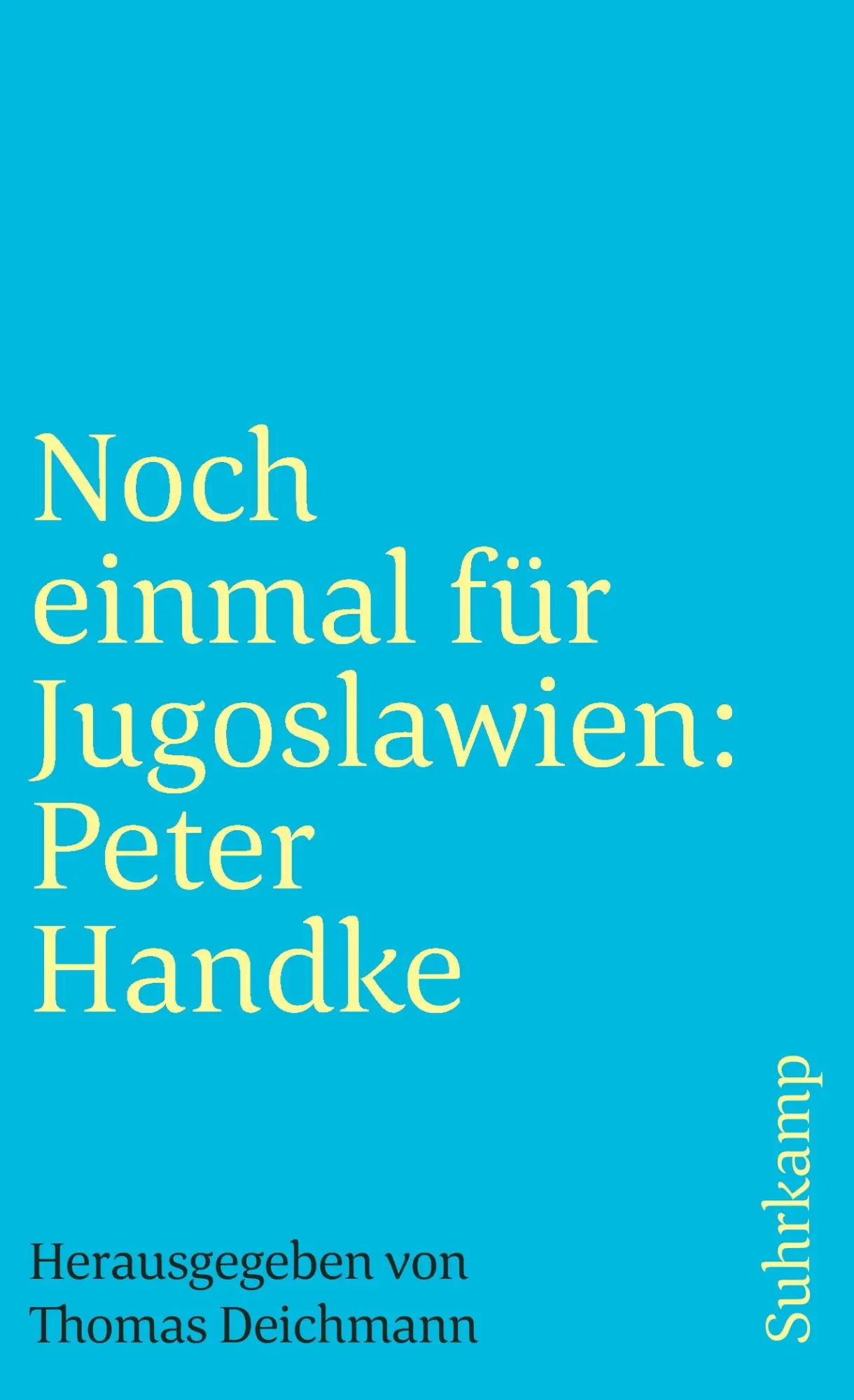Cover: 9783518394069 | Noch einmal für Jugoslawien: Peter Handke | Thomas Deichmann | Buch