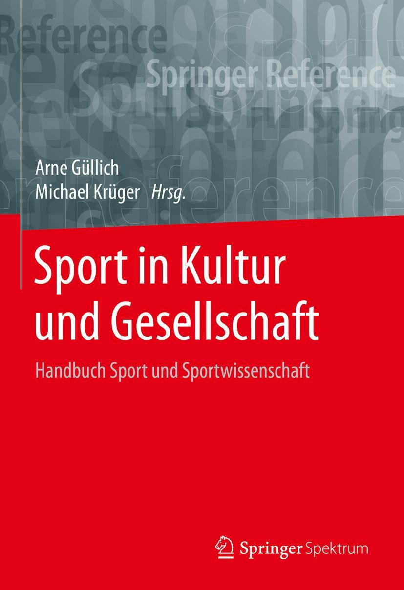 Cover: 9783662534069 | Sport in Kultur und Gesellschaft | Arne Güllich (u. a.) | Buch | XVII