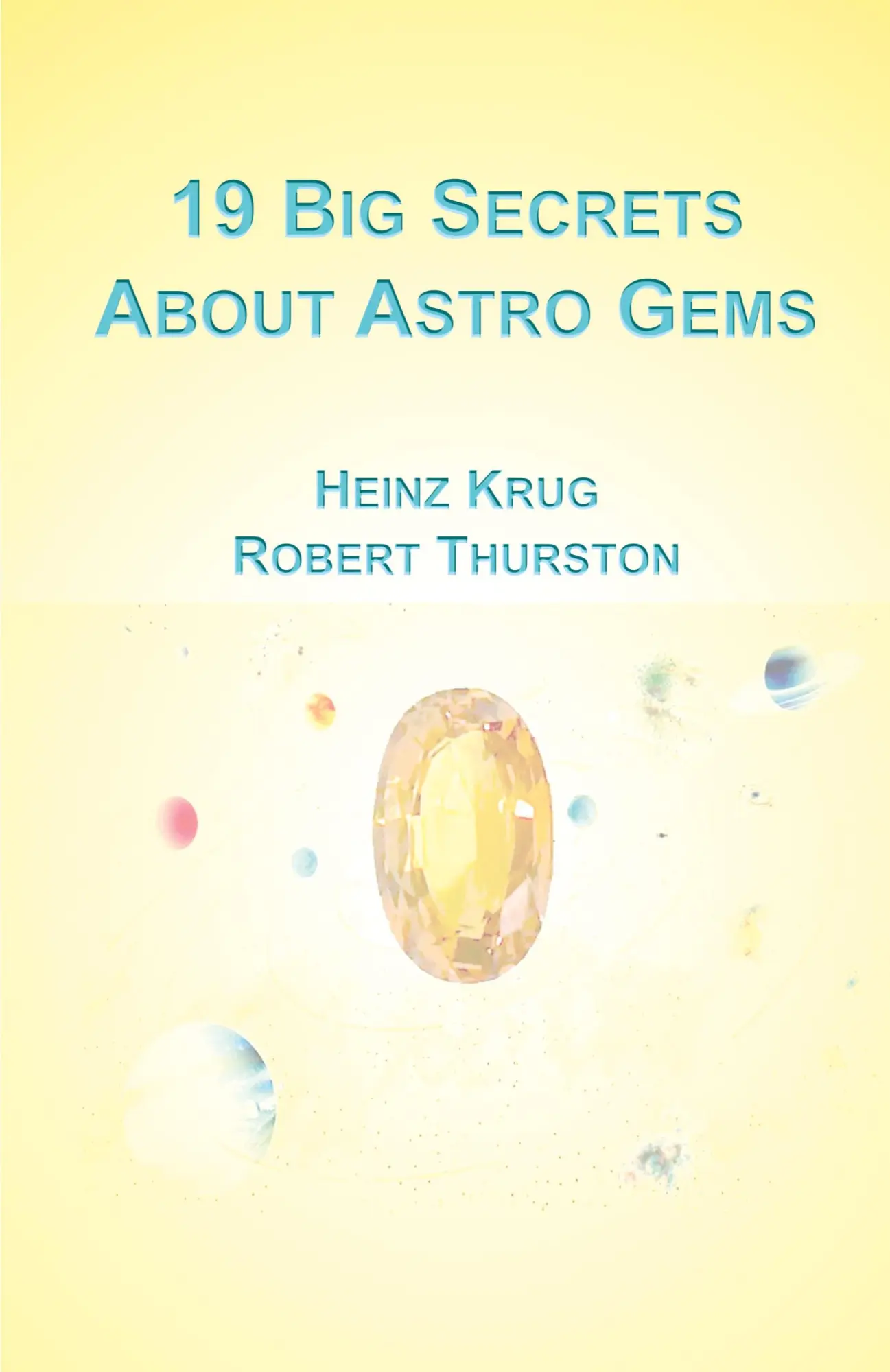 Cover: 9780985424169 | 19 Big Secrets about Astro Gems | Heinz Krug (u. a.) | Taschenbuch