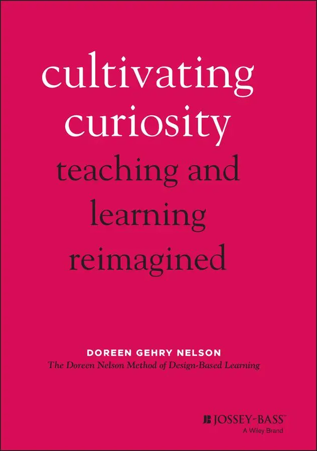 Cover: 9781119824169 | Cultivating Curiosity | Teaching and Learning Reimagined | Nelson