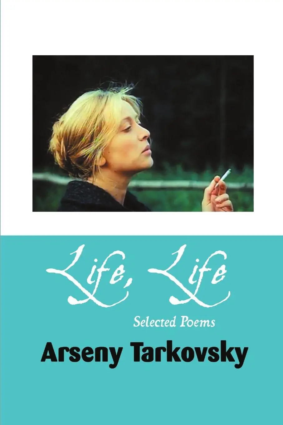 Cover: 9781861714169 | LIFE, LIFE | SELECTED POEMS | Arseny Tarkovsky | Taschenbuch | 2013