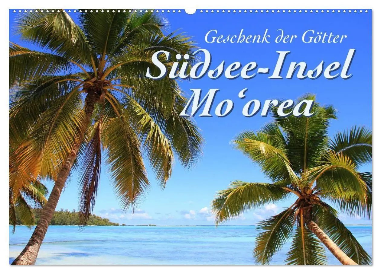 Cover: 9783569944169 | Südsee-Insel Mo'orea (Wandkalender 2027 DIN A2 quer), CALVENDO...