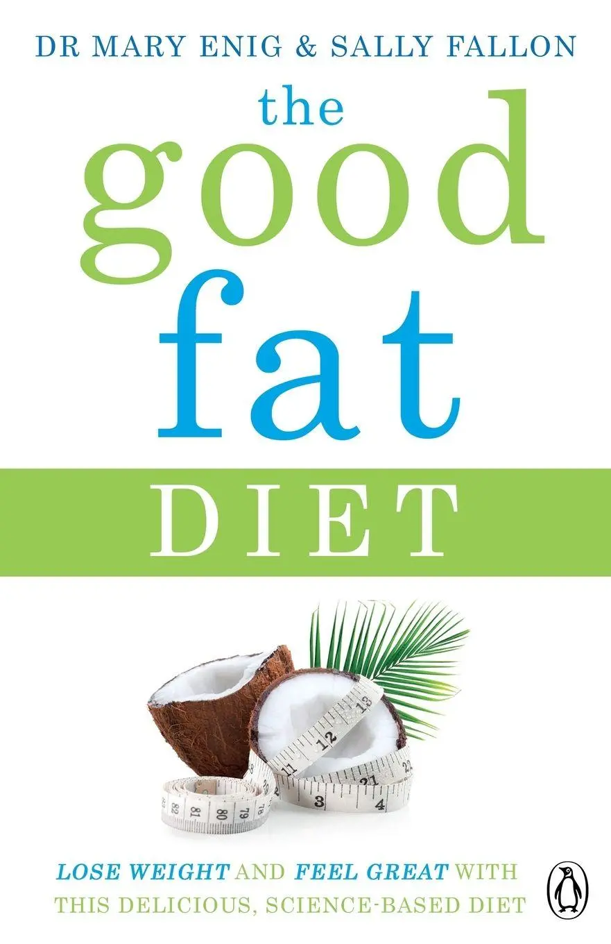 Cover: 9781405924269 | The Good Fat Diet | Mary Enig (u. a.) | Taschenbuch | Englisch | 2016