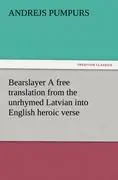 Cover: 9783842484269 | Bearslayer A free translation from the unrhymed Latvian into...