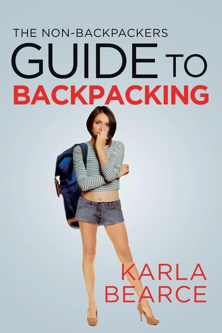 Cover: 9781642144369 | The Non-Backpackers Guide to Backpacking | Karla Bearce | Taschenbuch