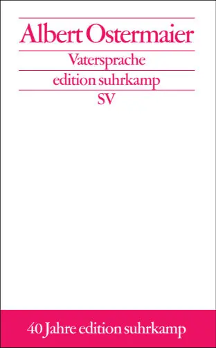 Cover: 9783518124369 | Vatersprache | 40 Jahre edition suhrkamp | Albert Ostermaier | Buch