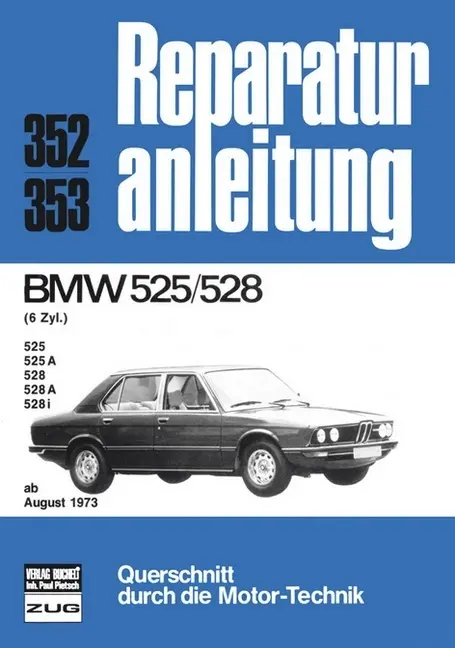 Cover: 9783716814369 | BMW 525/528 6 Zyl. ab 08/1973 | 525, 525A, 528, 528A, 528i | Buch