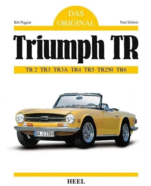 Cover: 9783868524369 | Triumph TR | TR2 TR3 TR3A TR4 TR5 TR250 TR6 | Bill Piggott (u. a.)