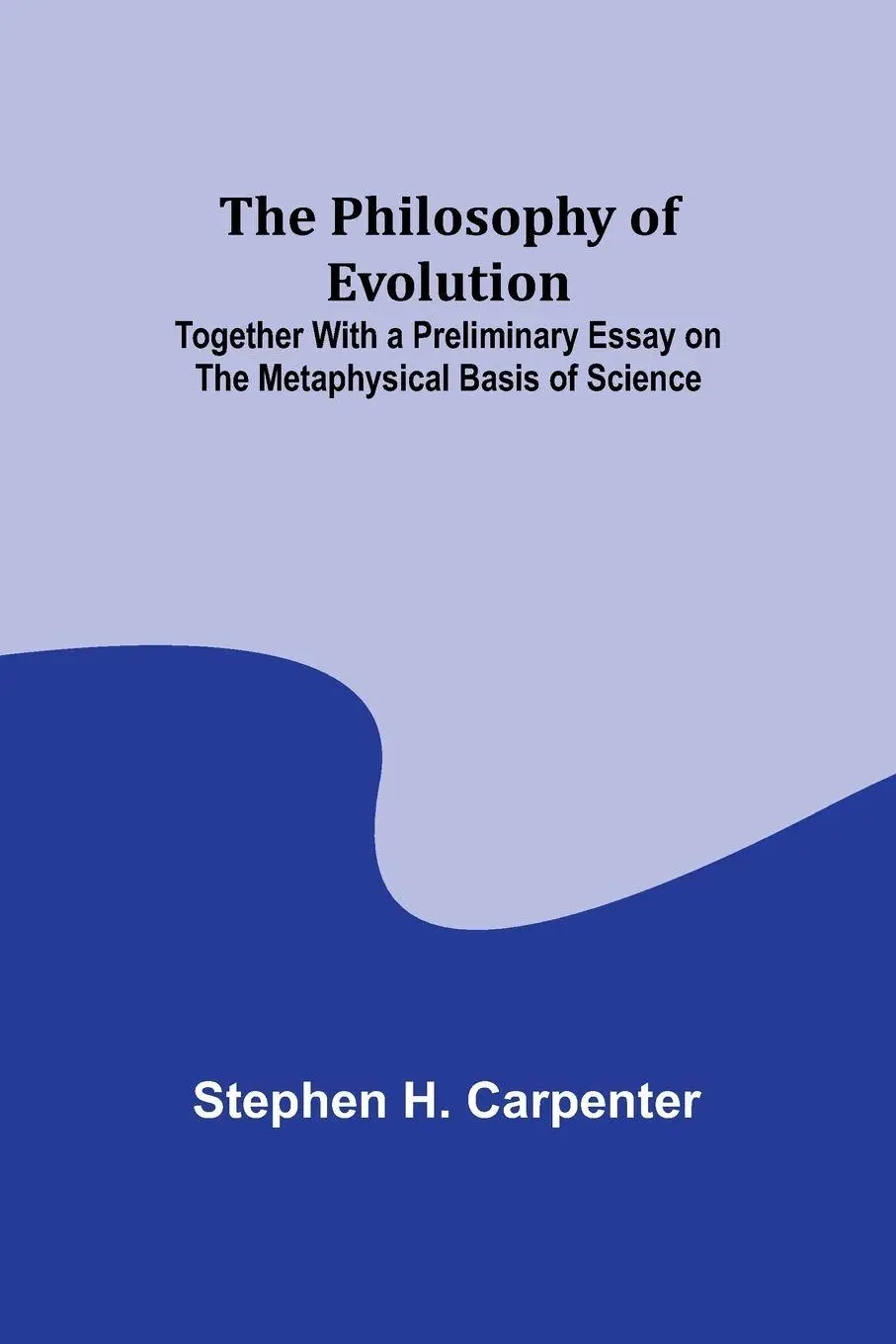 Cover: 9789357914369 | The Philosophy of Evolution ; Together With a Preliminary Essay on...