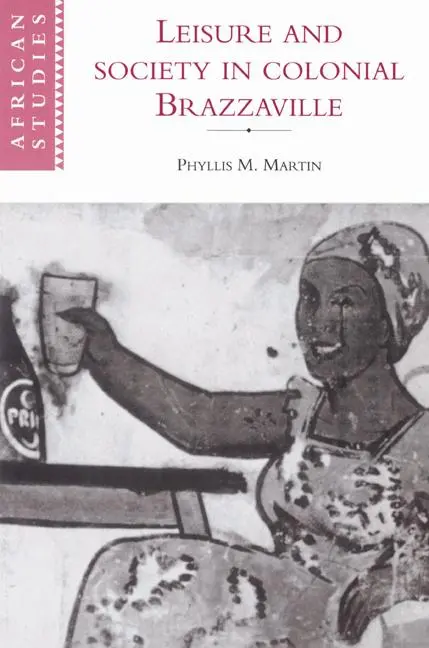 Cover: 9780521524469 | Leisure and Society in Colonial Brazzaville | Phyllis Martin (u. a.)