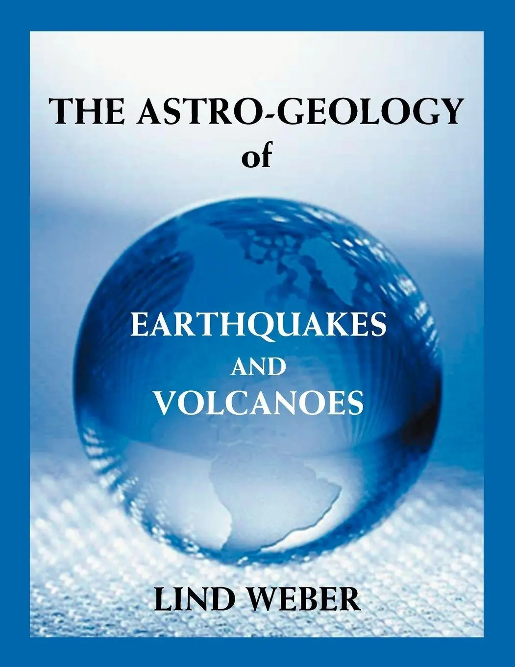 Cover: 9780866904469 | The Astro-Geology of Earthquakes and Volcanoes | Lind Weber | Buch