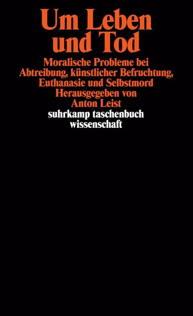 Cover: 9783518284469 | Um Leben und Tod | Anton Leist | Taschenbuch | 427 S. | Deutsch | 1989