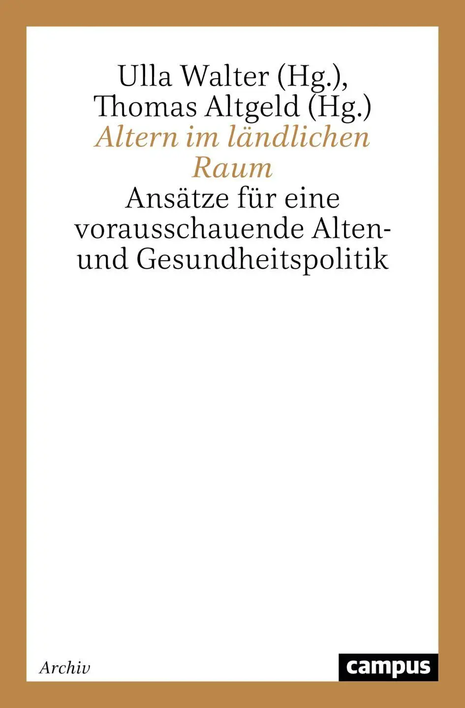 Cover: 9783593364469 | Altern im ländlichen Raum | Ulla Walter (u. a.) | Taschenbuch | 334 S.