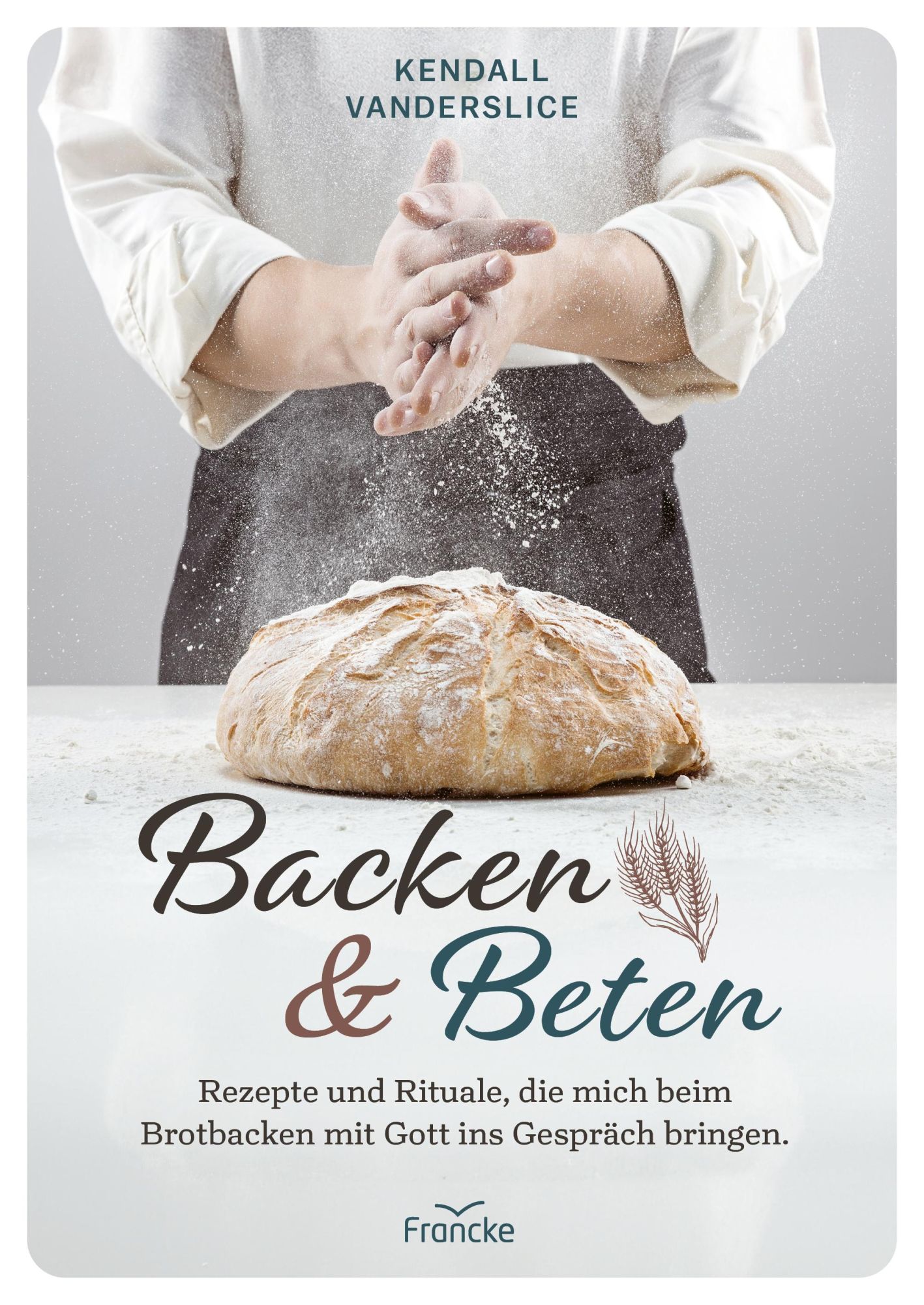 Cover: 9783963624469 | Backen und Beten | Kendall Vanderslice | Buch | 256 S. | Deutsch