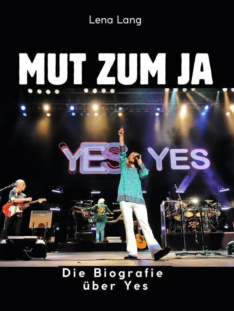 Cover: 9783695324569 | Mut zum Ja | Die Biografie über Yes. Komplett in Farbe | Lena Lang