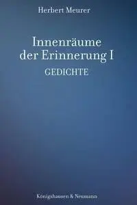 Cover: 9783826094569 | Innenräume der Erinnerung I | Gedichte | Herbert Meurer | Buch | 2026