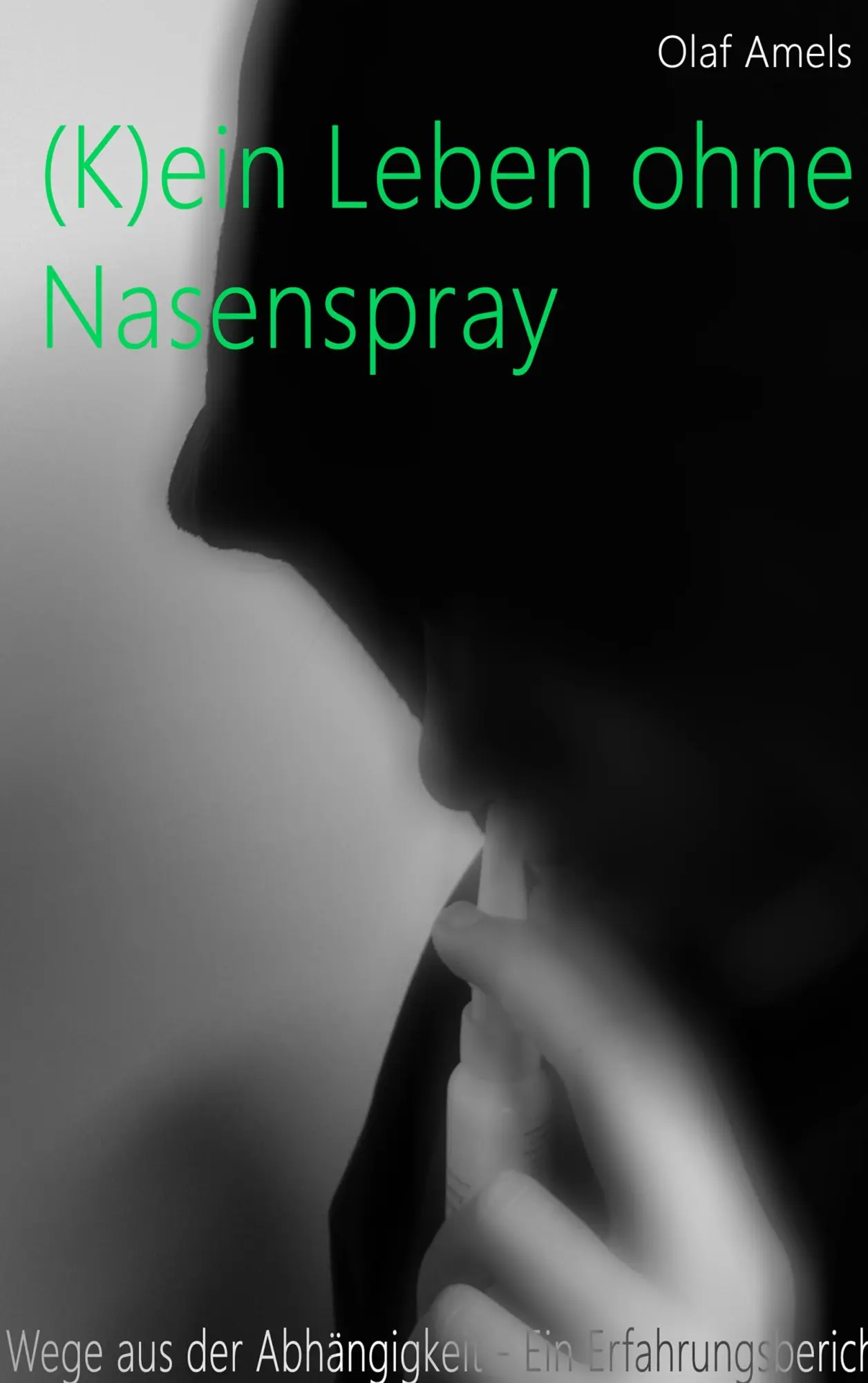 Cover: 9783839104569 | (K)ein Leben ohne Nasenspray | Olaf Amels | Taschenbuch | 132 S.