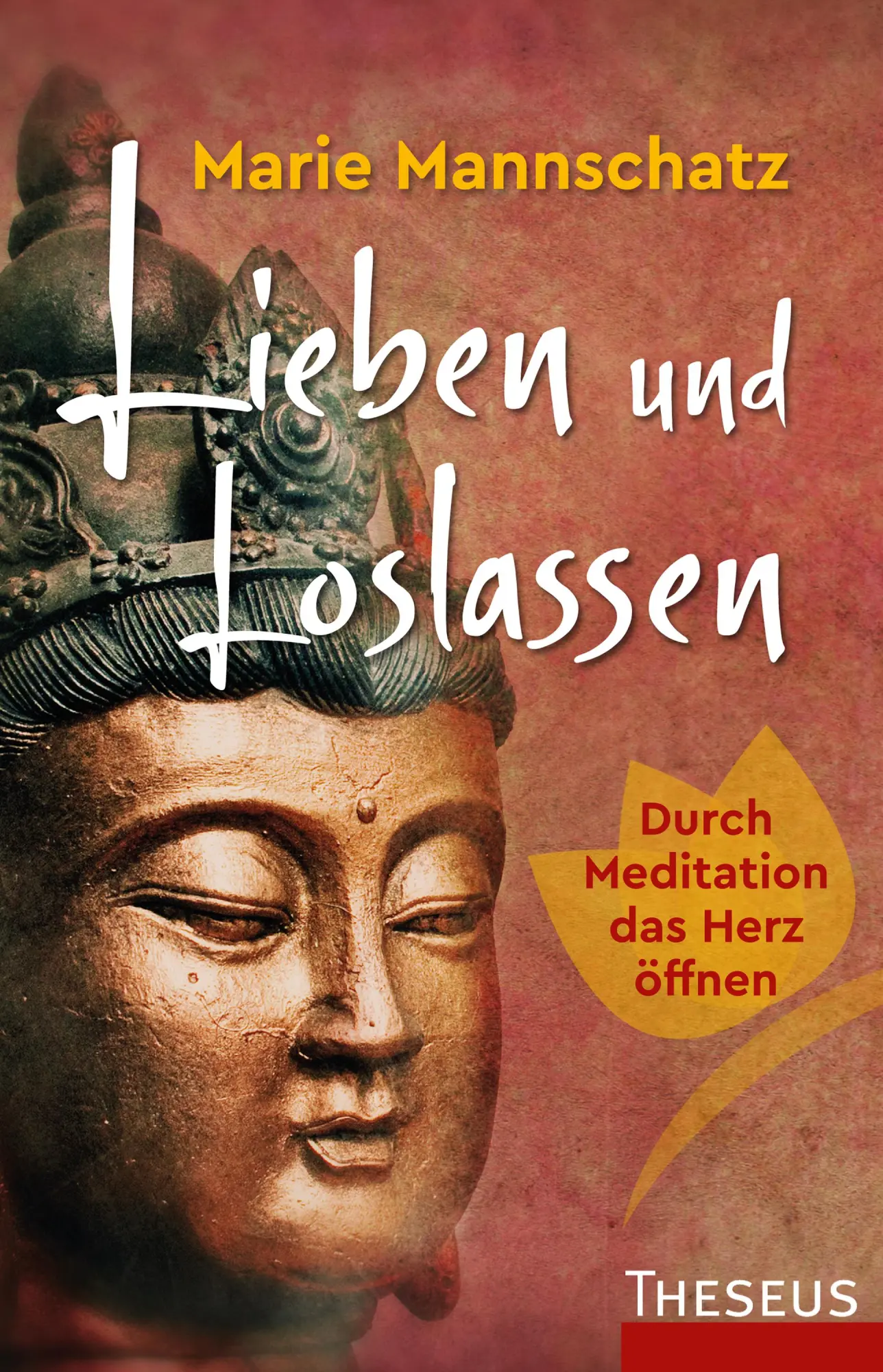 Cover: 9783958834569 | Lieben und Loslassen | Durch Meditation das Herz öffnen | Mannschatz
