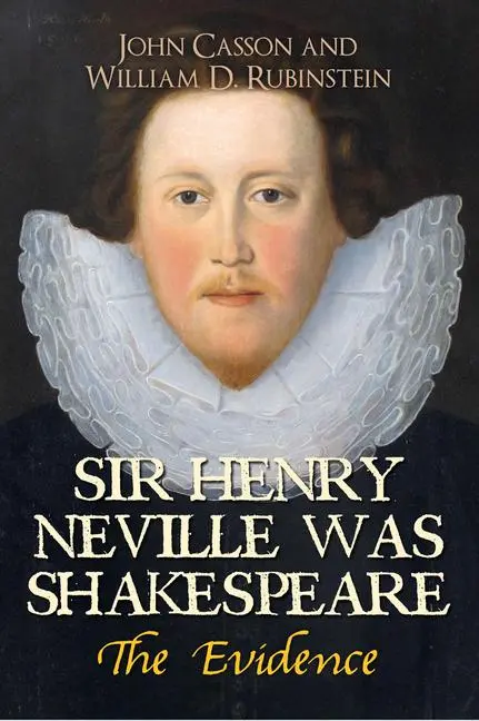 Cover: 9781445654669 | Sir Henry Neville Was Shakespeare | The Evidence | John Casson (u. a.)