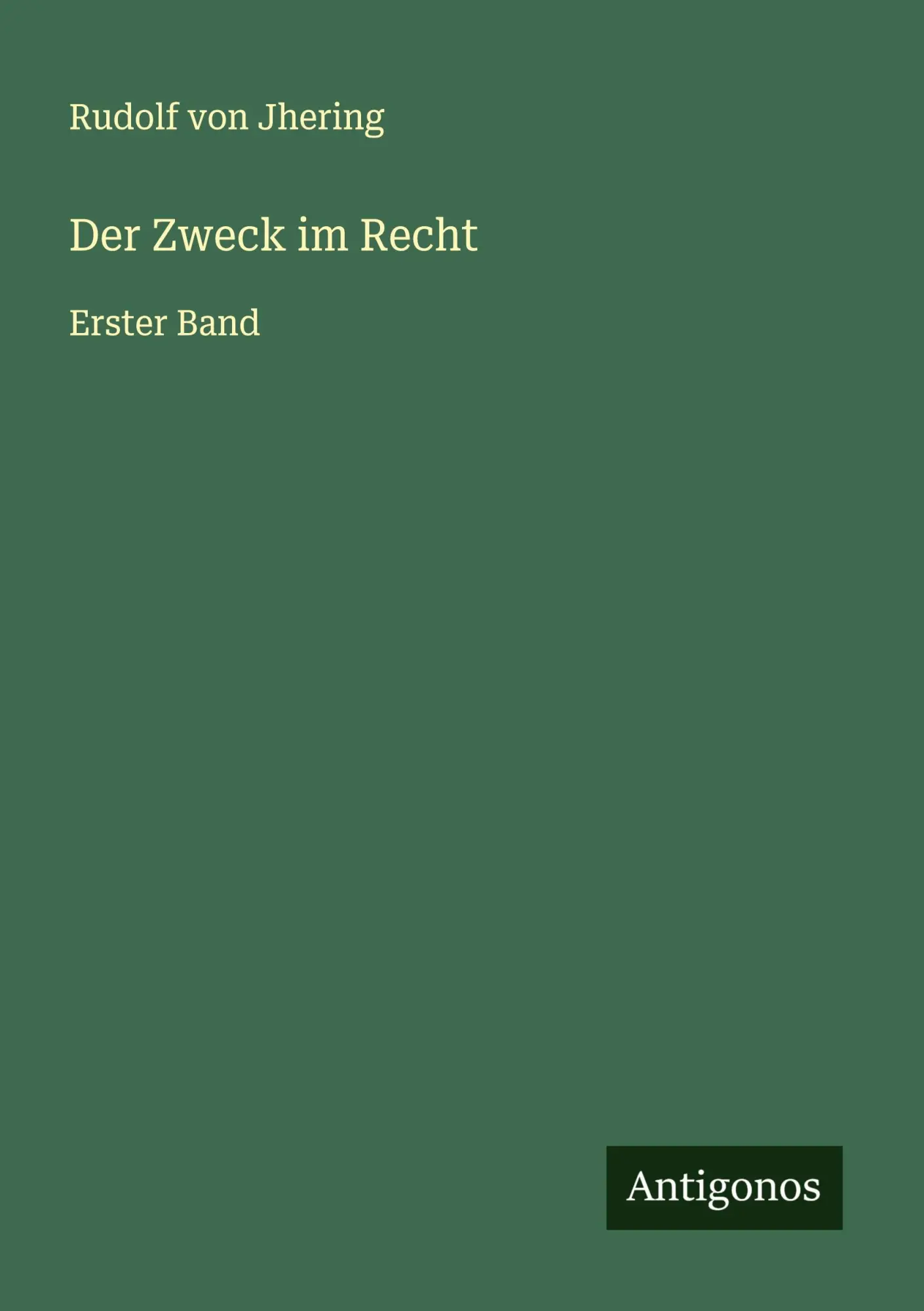 Cover: 9783388894669 | Der Zweck im Recht | Erster Band | Rudolf Von Jhering | Taschenbuch
