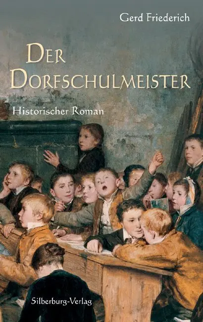 Cover: 9783842514669 | Der Dorfschulmeister | Gerd Friederich | Taschenbuch | 412 S. | 2016
