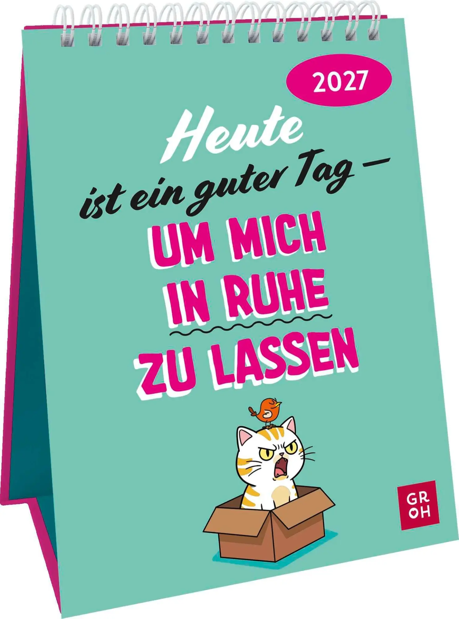 Cover: 4036442014769 | Wochenkalender 2027: Heute ist ein guter Tag - um mich in Ruhe zu...
