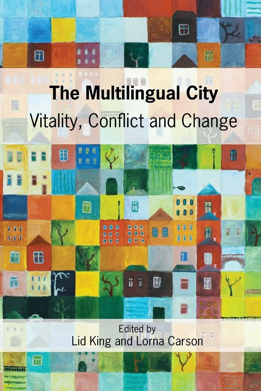 Cover: 9781783094769 | The Multilingual City | Vitality, Conflict and Change | King (u. a.)
