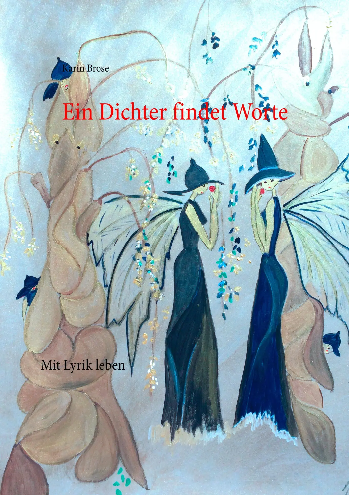 Cover: 9783750434769 | Ein Dichter findet Worte | Mit Lyrik leben | Karin Brose | Taschenbuch