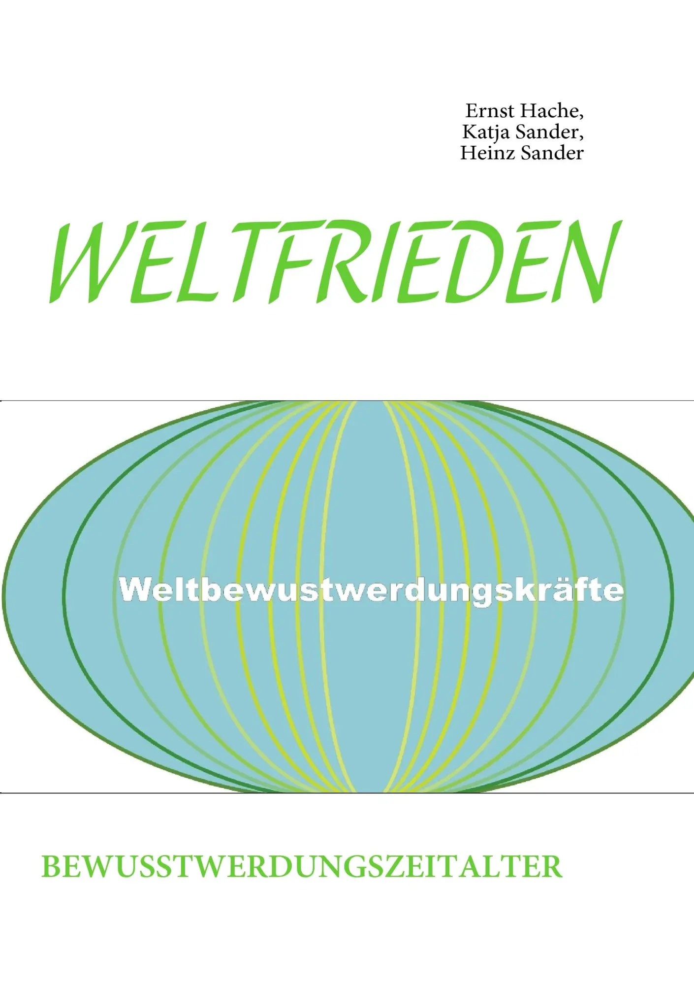 Cover: 9783839184769 | WELTFRIEDEN | BEWUSSTWERDUNGSZEITALTER | Ernst Hache (u. a.) | Buch