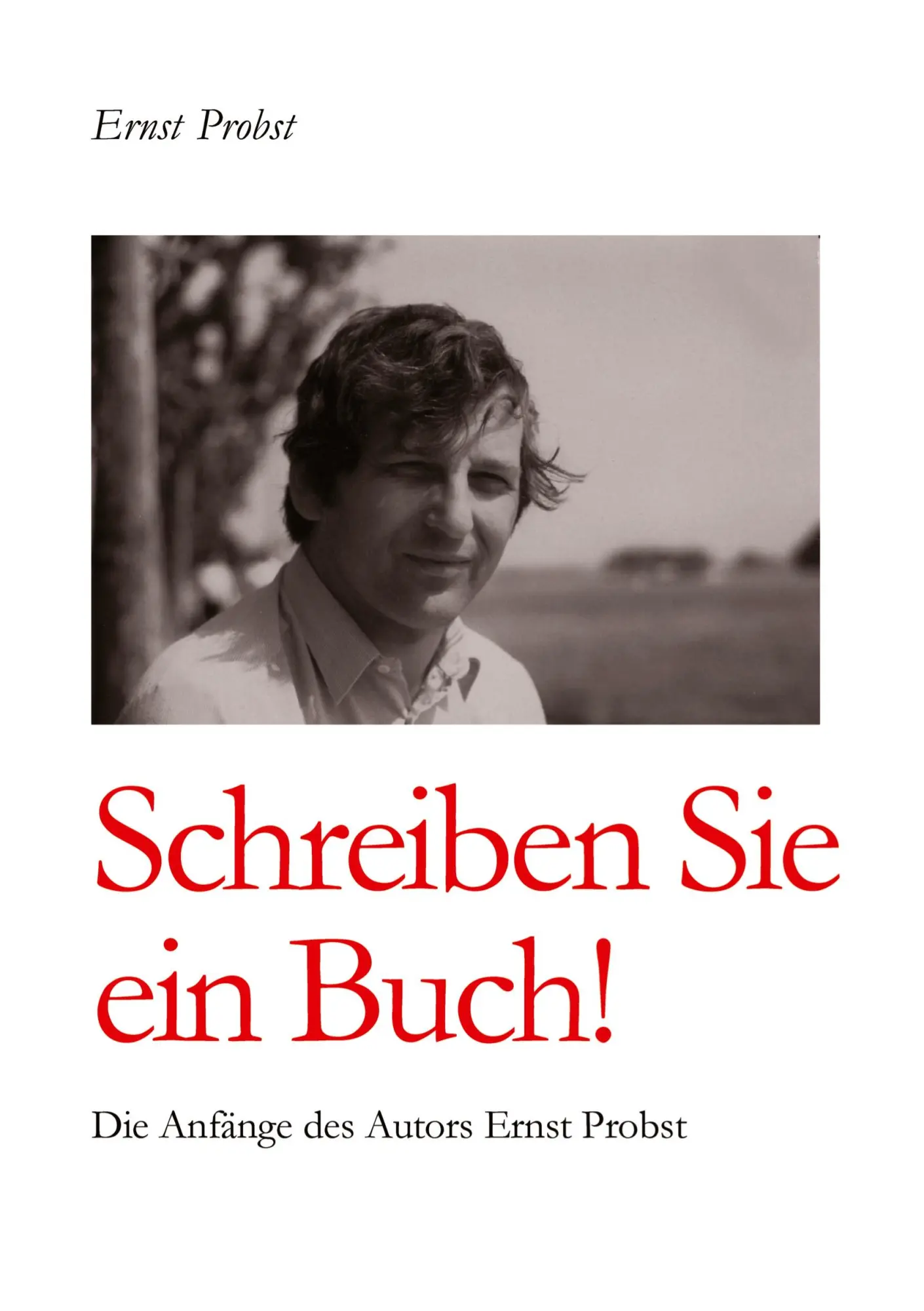 Cover: 9783384504869 | Schreiben Sie ein Buch! | Die Anfänge des Autors Ernst Probst | Probst