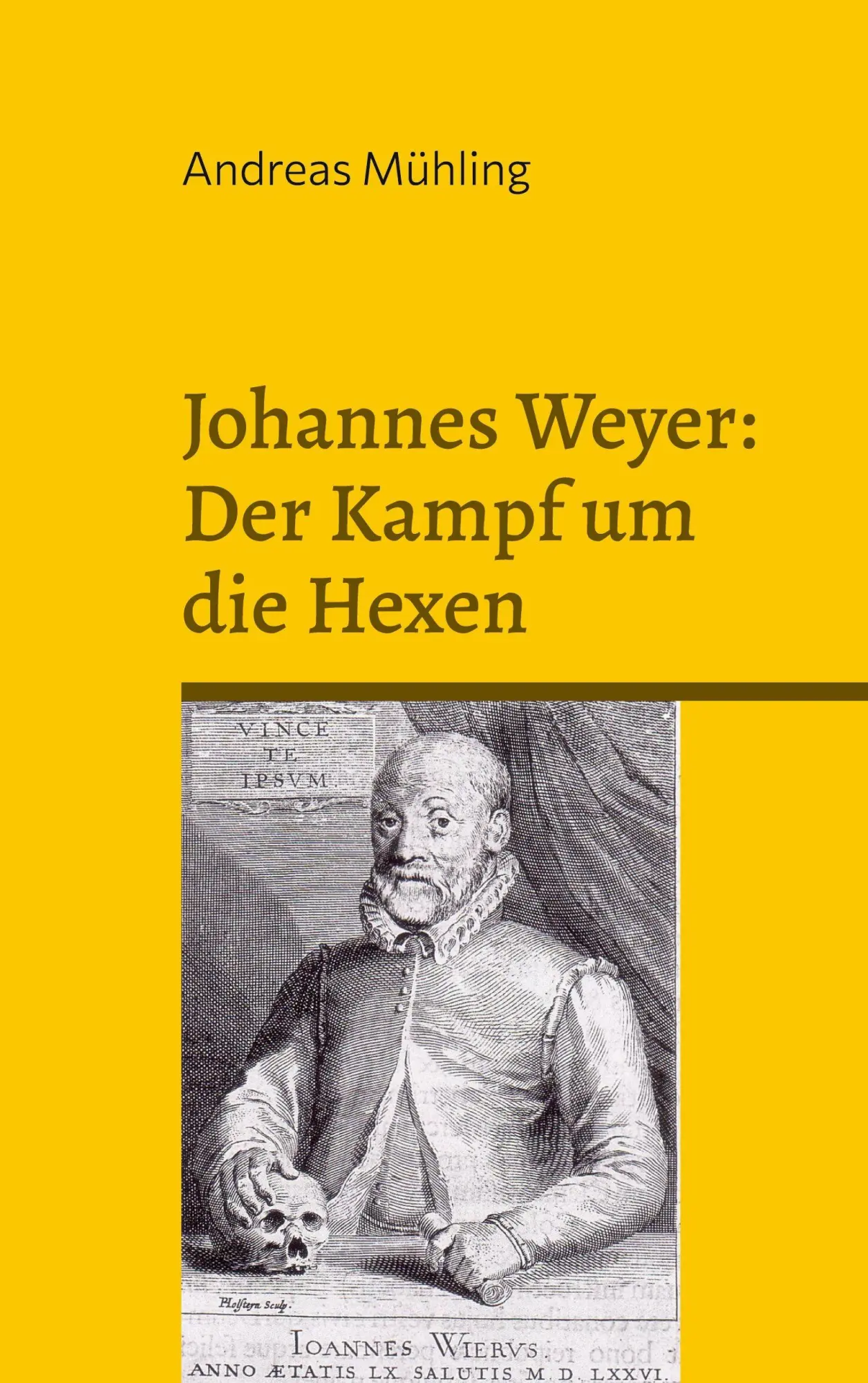 Cover: 9783696384869 | Johannes Weyer: Der Kampf um die Hexen | Andreas Mühling | Taschenbuch