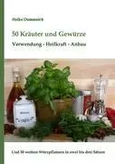 Cover: 9783848224869 | 50 Kräuter und Gewürze | Verwendung - Heilwirkung - Anbau | Dommnich