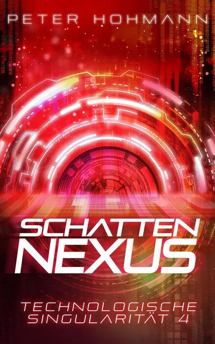 Cover: 9783989424869 | Schattennexus (Technologische Singularität 4) | Peter Hohmann | Buch