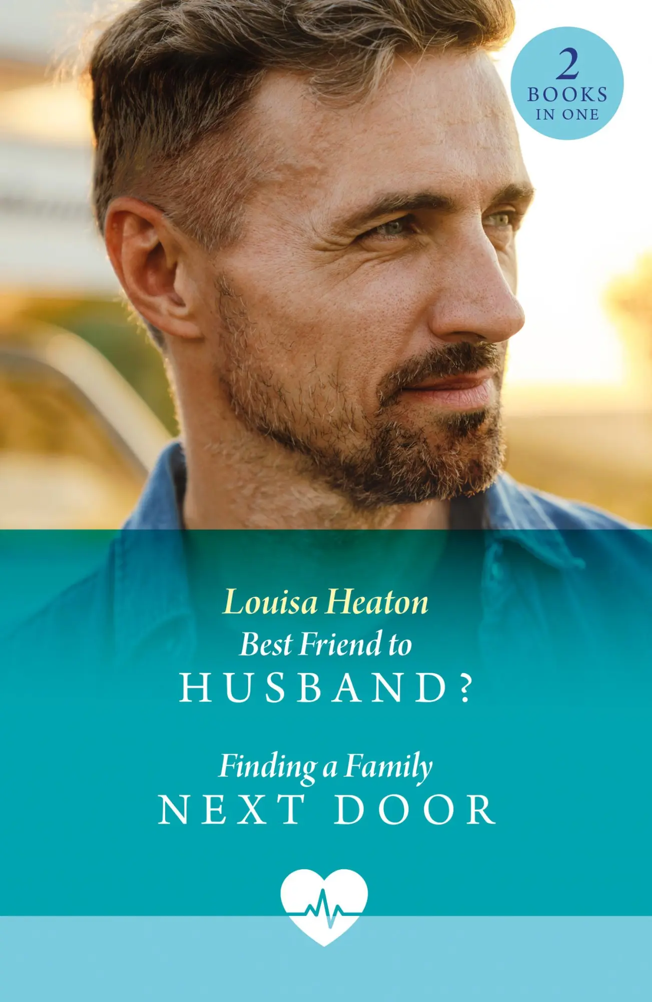 Cover: 9780263324969 | Best Friend To Husband? / Finding A Family Next Door | Louisa Heaton
