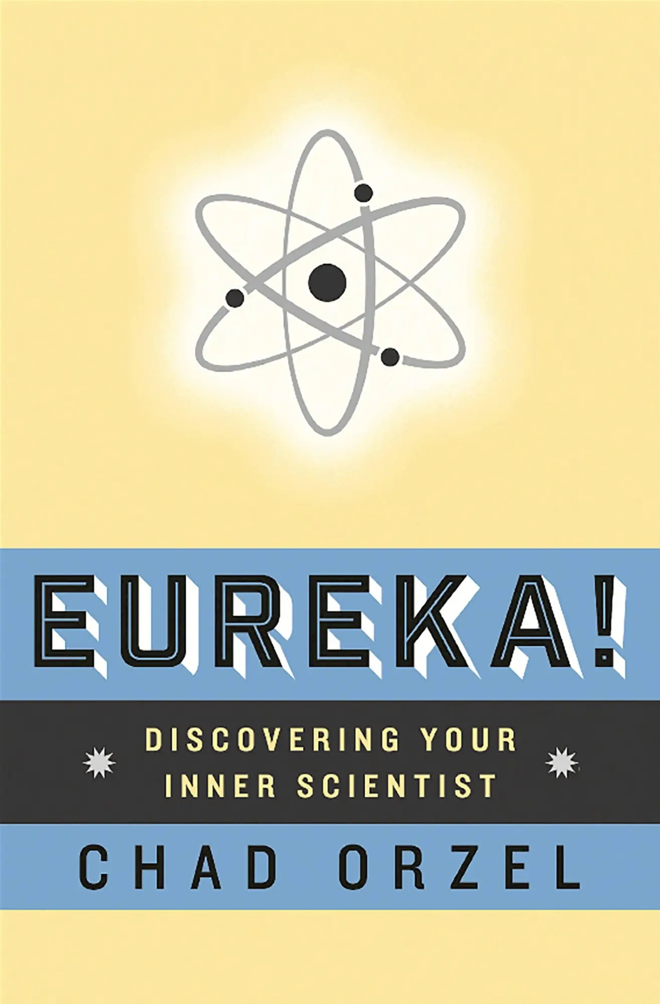 Cover: 9780465074969 | Eureka | Discovering Your Inner Scientist | Chad Orzel | Taschenbuch