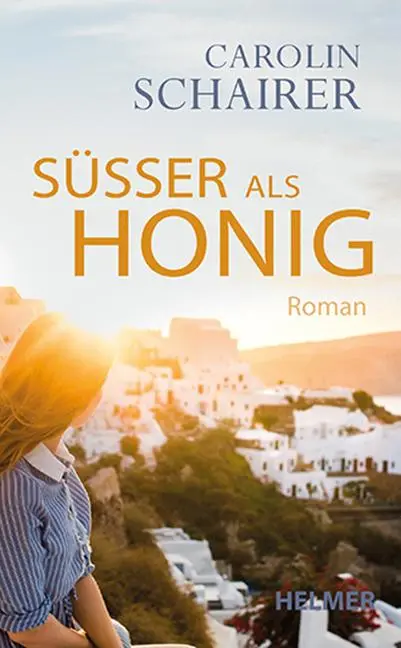 Cover: 9783897414969 | Süßer als Honig | Carolin Schairer | Taschenbuch | 344 S. | Deutsch