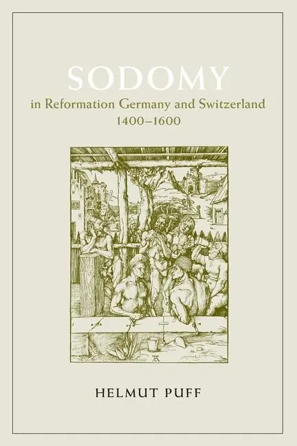 Cover: 9780226685069 | Puff, H: Sodomy in Reformation Germany and Switzerland, 1400 | Puff
