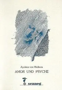 Cover: 9783892355069 | Amor und Psyche | Apuleius | Edition scaneg Edition Scaneg | Deutsch
