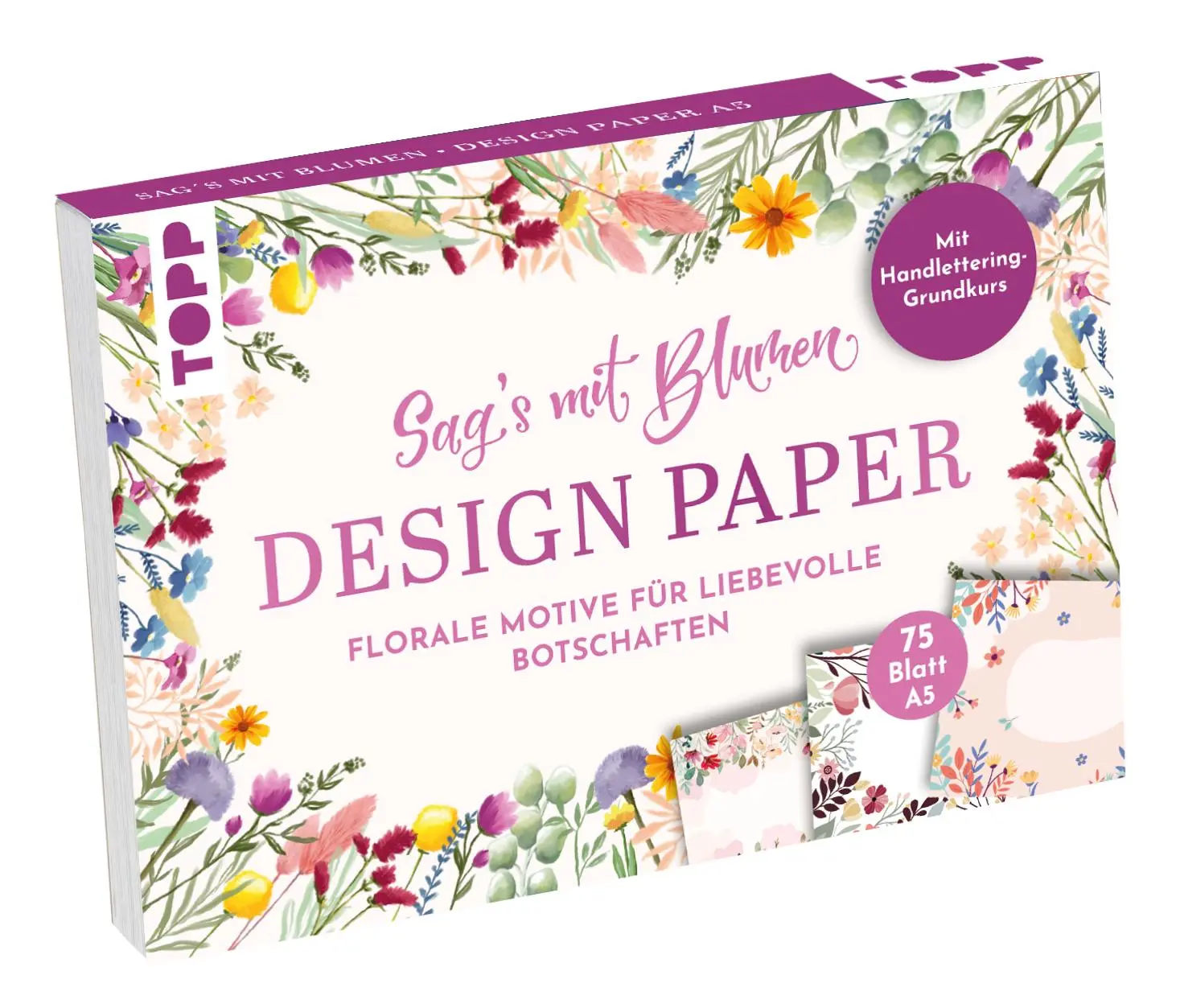 Cover: 4007742185169 | Design Paper A5 Sag's mit Blumen. Mit Handlettering-Grundkurs | Blum