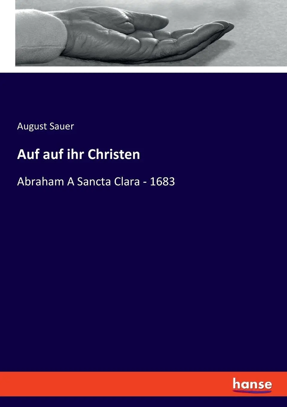 Cover: 9783348075169 | Auf auf ihr Christen | Abraham A Sancta Clara - 1683 | August Sauer