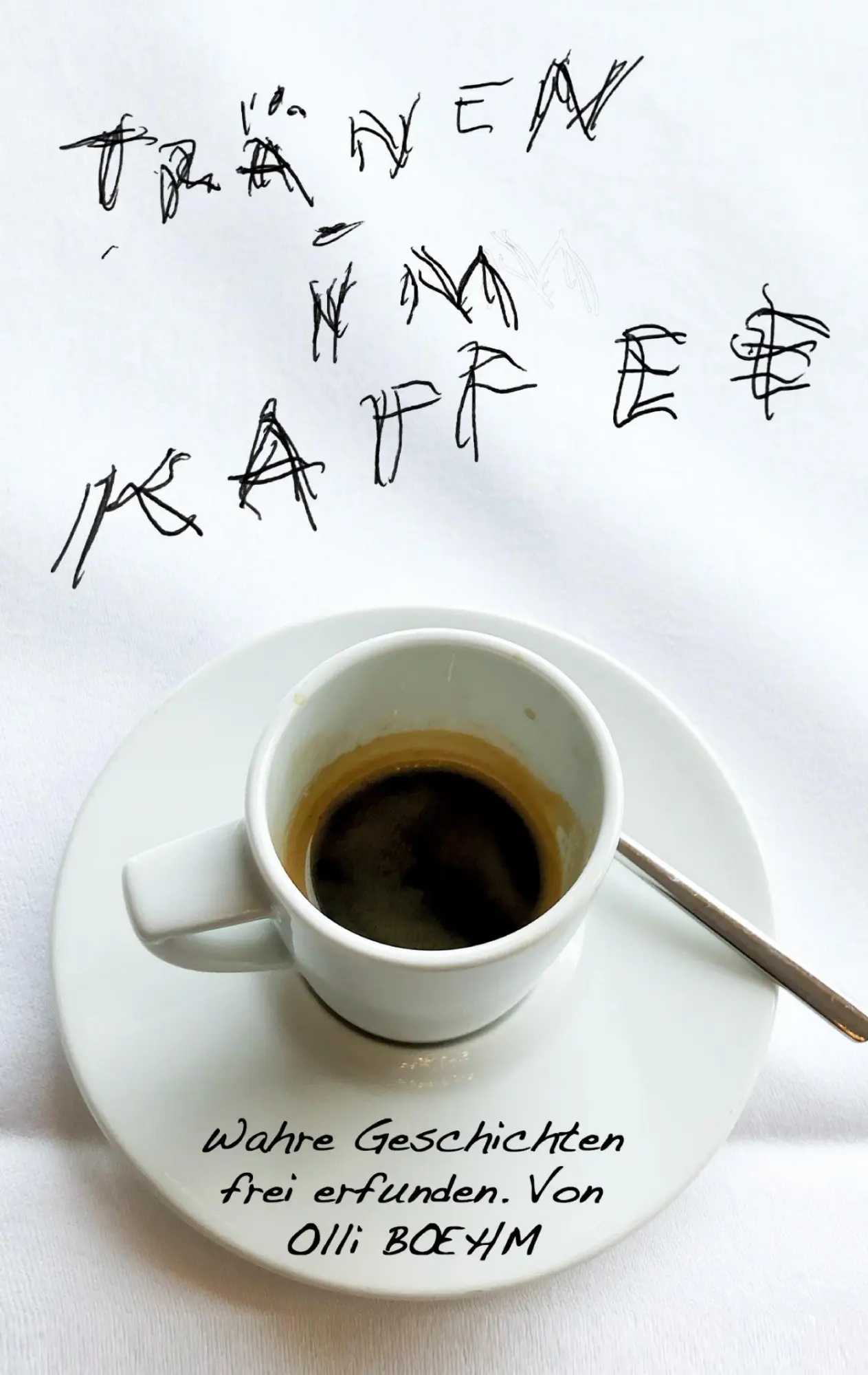 Cover: 9783988855169 | Tränen im Kaffee | Wahre Geschichten, frei erfunden | Olli Boehm