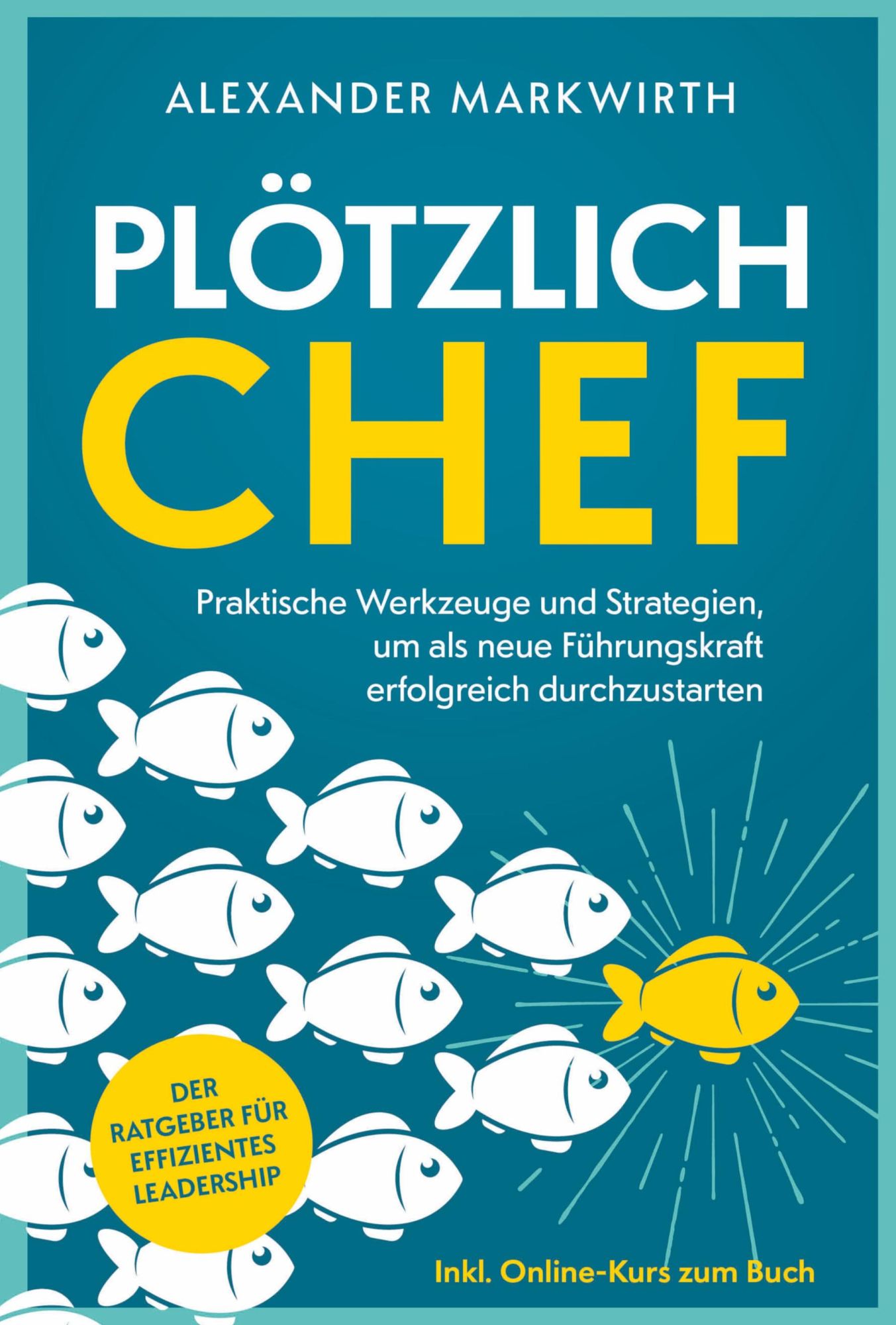 Cover: 9783910385269 | Plötzlich Chef | Alexander Markwirth | Taschenbuch | 194 S. | Deutsch