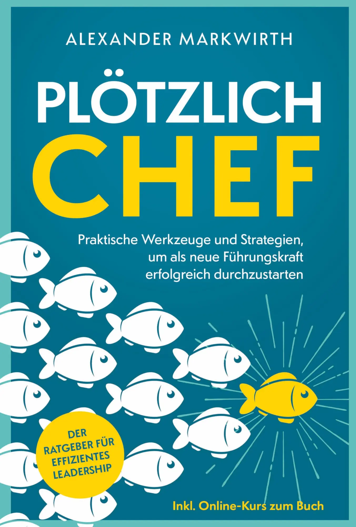 Cover: 9783910385269 | Plötzlich Chef | Alexander Markwirth | Taschenbuch | 194 S. | Deutsch