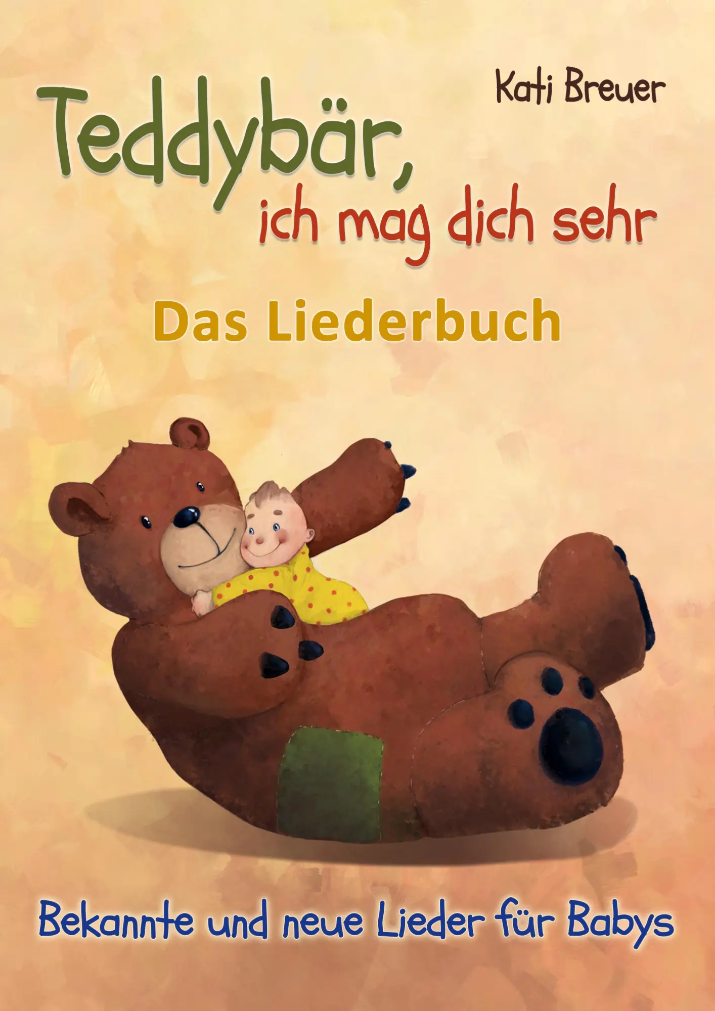 Cover: 9783957225269 | Teddybär, ich mag dich sehr! Bekannte und neue Lieder für Babys | Buch