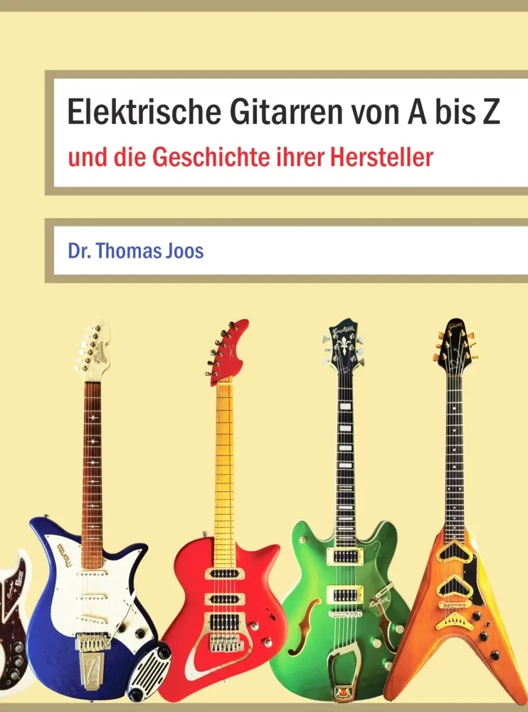 Cover: 9789403805269 | Elektrische Gitarren von A bis Z | und die Geschichte ihrer Hersteller