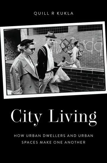 Cover: 9780190855369 | City Living | How Urban Spaces and Urban Dwellers Make One Another