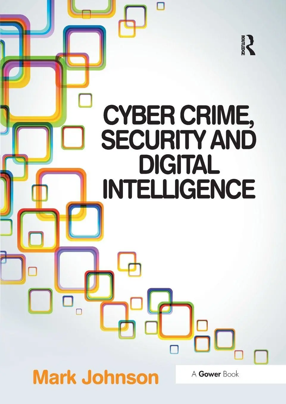Cover: 9780367605469 | Cyber Crime, Security and Digital Intelligence | Mark Johnson | Buch