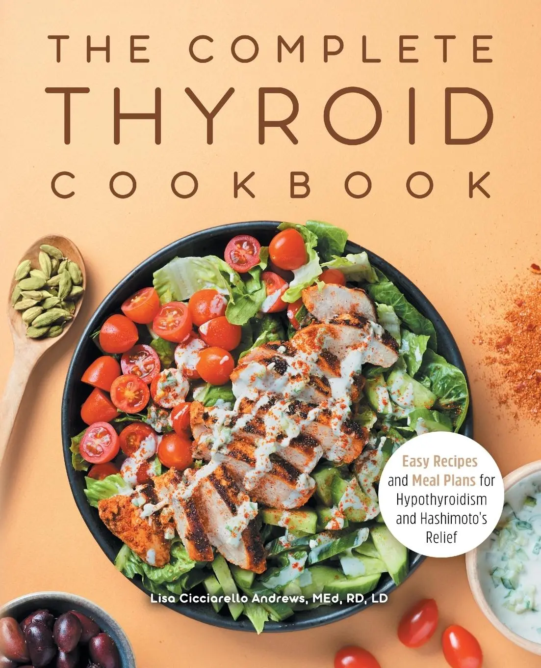 Cover: 9781648765469 | The Complete Thyroid Cookbook | Lisa Cicciarello Andrews | Taschenbuch