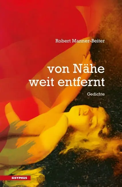 Cover: 9783903125469 | von Nähe weit entfernt | Gedichte | Robert Manner-Beiter | Buch | 2020